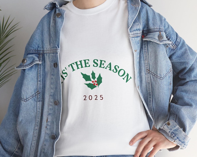 Tis The Season holly 2025 T-Shirt | Christmas holiday tee
