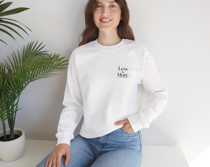 Less is More Sweatshirt | Minimal Quote Shirt, Elegant Serif Typography