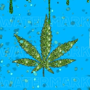 May include: A cannabis leaf design with green glitter on a blue background. The top of the image has a green glitter texture with dripping effects. The image has a watermark.