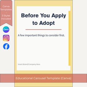 May include: A Canva template design with the text "Before You Apply to Adopt" in a dark blue font. The design includes social media icons for Instagram and Facebook, and the text "A few important things to consider first."