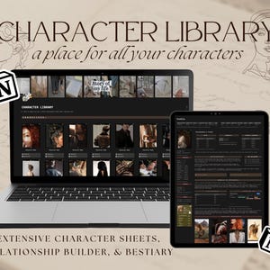 May include: A digital character library template displayed on a laptop and tablet screen. The interface features dark-themed character sheets, a relationship builder, and a bestiary. The text reads CHARACTER LIBRARY, a place for all your characters.