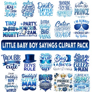 May include: A collection of blue and white clipart designs with phrases like "Sweet Little Boy," "Dad's Little Dude," and "Boys Rule." The designs are in various fonts and styles, perfect for baby-themed projects.