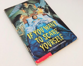 Vintage Scholastic Paperback Book, If You Want To Scare Yourself, Spooky Stories, 1990