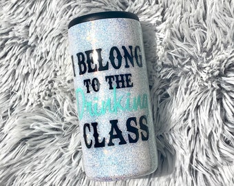 Drinking Class Glitter Skinny Can Cooler: 12oz Slim Coozie