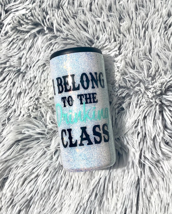 We Belong to the Drinking Class Can Koozie We Belong to the Drinking Class Can Koozie
