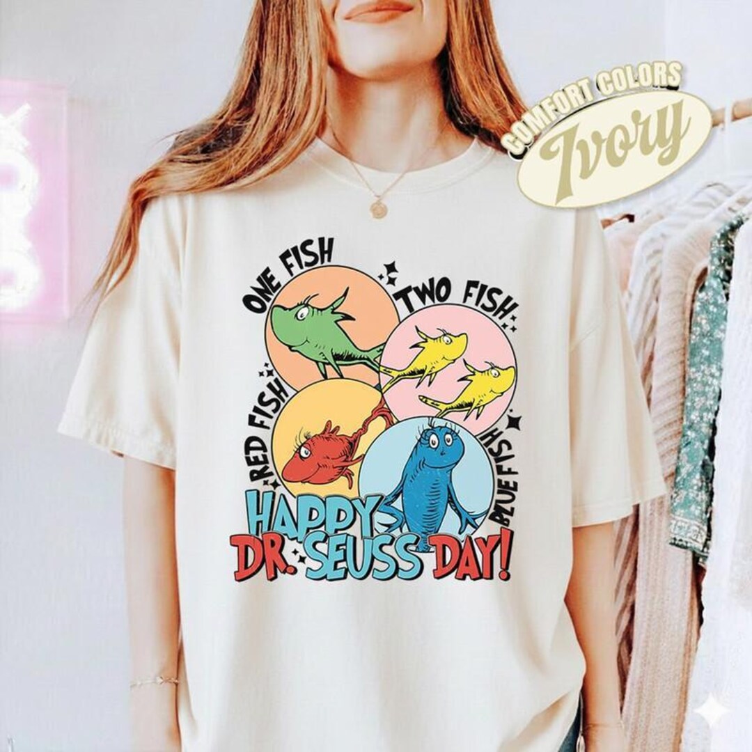 One Fish Two Fish Red Fish Blue Fish Shirt, Comfort Colors Dr Seuss Day ...