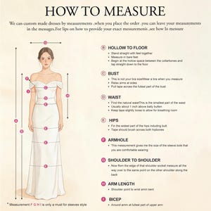 May include: An instructional diagram titled HOW TO MEASURE featuring a line drawing of a figure in a floor-length off-the-shoulder gown. The image includes labelled points A through I with corresponding text explaining how to measure for custom dresses.