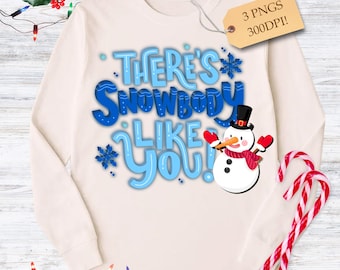Hay un muñeco de nieve como tú, lindo, divertido y moderno PNG sublimado (descarga digital)