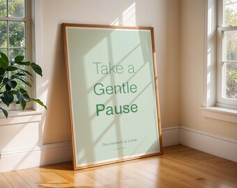 Take a Gentle Pause Poster | Mindfulness Affirmation Print | Stress Relief Wall Art | Mental Health Gift | Instant Download
