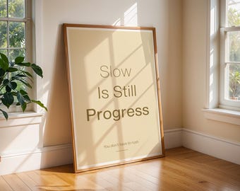 Slow Is Still Progress Poster | Personal Growth Affirmation | Mindfulness Wall Art | Self Care Print | Instant Download