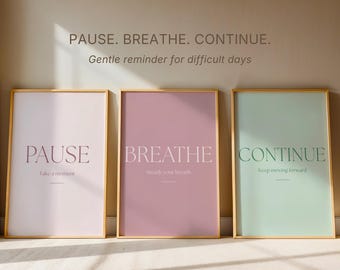 Pause Breathe Continue Poster Set of 3 | Anxiety Relief Affirmation | Mental Health Print | Self Care Wall Art | Instant Download