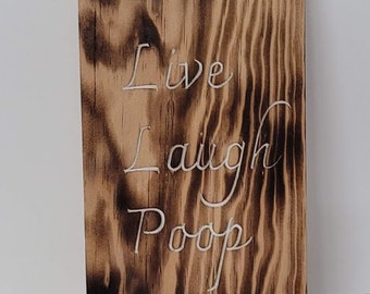 Live, Laugh, Poop funny wooden sign CNC carved farmhouse rustic style