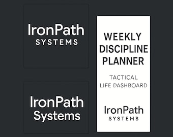 Può includere: L'immagine mostra il logo "IronPath Systems" in testo bianco su sfondo quadrato nero. Un grafico rettangolare bianco presenta il testo "WEEKLY DISCIPLINE PLANNER" e "TACTICAL LIFE DASHBOARD". Il logo IronPath Systems è presente anche nella parte inferiore del grafico bianco.