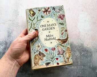 One Man's Garden by Miles Hadfield 1967 Hardback Book