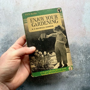 Enjoy Your Gardening by W.E. Sewell-Cooper 1957 Paperback