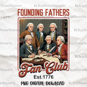 Może przedstawiać: Grafika cyfrowa przedstawiająca sześciu mężczyzn w strojach kolonialnych, zgromadzonych wokół stołu, piszących. Obraz zawiera tekst "FOUNDING FATHERS" na górze i "Fan Club Est. 1776" na dole. Pobieranie cyfrowe PNG.