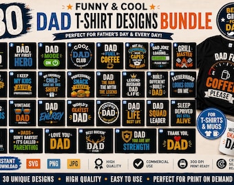 30 Dad T-Shirt Designs Bundle | Svg, Png & Jpg Files | Funny Dad Quotes | Father's Day Cricut Designs