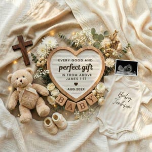 May include: A heartwarming announcement scene featuring a teddy bear, baby shoes, and a onesie with "Baby Johnson" written on it. A heart-shaped sign reads "Every good and perfect gift is from above James 1:17" with "Aug 202X" below. A wooden cross and ultrasound image complete the scene.
