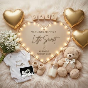May include: A pregnancy announcement with a heart-shaped sign that reads "We've been keeping a little secret" and "Arriving August 202X." The image includes a baby onesie, ultrasound photo, teddy bear, baby booties, and gold heart balloons.