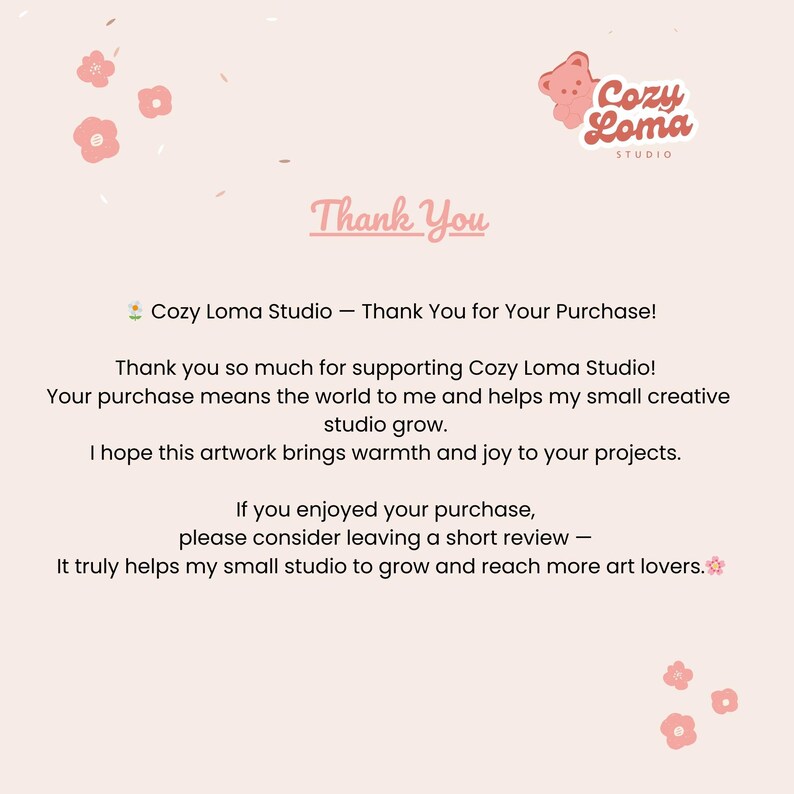 Puede incluir: Una tarjeta rosa claro con el texto "Thank You" en cursiva. La tarjeta tambi&eacute;n presenta el logotipo de Cozy Loma Studio y un mensaje de agradecimiento a los clientes por su apoyo. Ilustraciones decorativas de flores rosas est&aacute;n dispersas en la tarjeta.