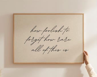 これらすべてがどれほど希少なものかを忘れるのは愚かなことだ プリント – トレンディなミニマリスト手書きタイポグラフィ装飾、玄関用ニュートラルアート（デジタルダウンロード）