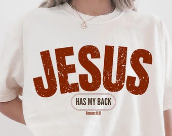 Jesus Has My Back Shirt, Romans 8:31 Christian Tee, Retro Distressed Christian Aesthetic, Faith T-Shirt, Comfort Colors Gift
