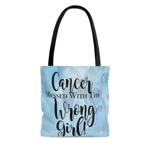 Cancer Messed With the Wrong Girl Ovarian Cancer Awareness Tote Bag