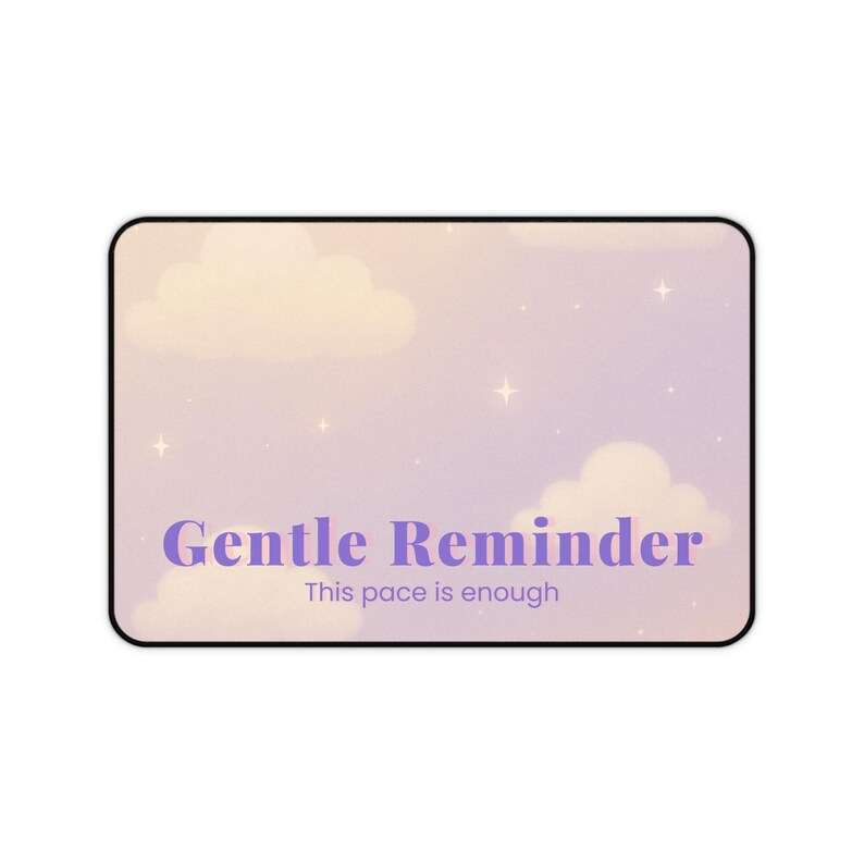 Gentle Reminder Deskmat Aesthetic Desk Mat for Calm Productivity Soft ...