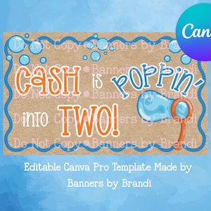 May include: A rectangular sign with a brown kraft paper background featuring a blue wavy border and blue bubbles. The text reads "CASH is POPPIN' into TWO!" in orange and blue lettering, accompanied by an orange bubble wand graphic.