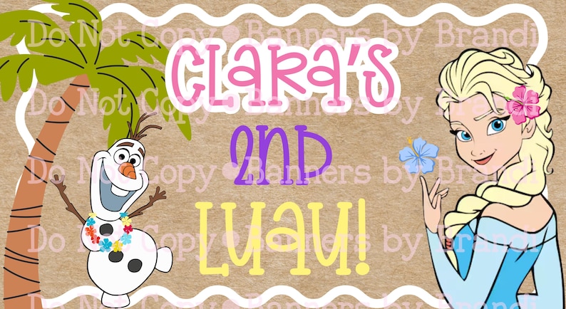 May include: A rectangular banner with a brown background featuring a cartoon snowman wearing a floral lei next to a palm tree and a cartoon woman with blonde hair and a blue dress. The text reads CLARA'S 2ND LUAU! in pink, purple, and yellow.