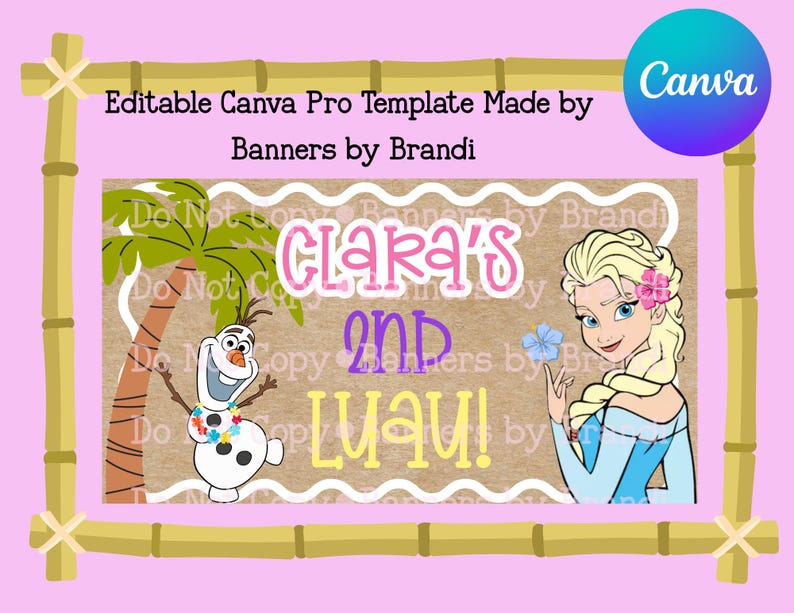 May include: A rectangular digital banner template featuring a bamboo-style border, a palm tree, a cartoon snowman, and a blonde character with a flower in her hair. The text reads: Editable Canva Pro Template Made by Banners by Brandi, Clara's 2nd Luau!