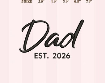 May include: Black embroidered design for machine embroidery, featuring the word "Dad" in a cursive font, with "EST. 2026" below. The design includes size options from 3.9" to 7.9" and file types JEF, EXP, DST, PES, VP3, and HUS.
