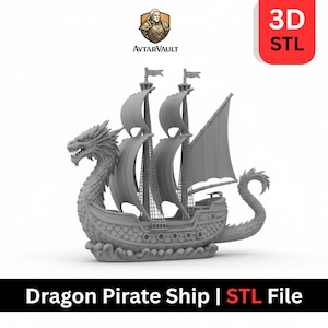 May include: A grey 3D model of a dragon pirate ship with sails and a dragon figurehead. The image includes the text "Dragon Pirate Ship | STL File" and the AvtarVault logo.