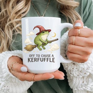 Funny Frog Mug, Off To Cause A Kerfuffle Coffee Cup, Cute Witch Frog Broom Mug, Cottagecore Aesthetic Gift for Her, Sarcastic Animal Mug