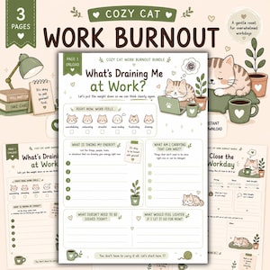May include: A three-page printable bundle titled Cozy Cat Work Burnout featuring worksheets with illustrations of cats, plants, and coffee mugs. The pages include prompts like What's Draining Me at Work and Close the Workday with checkboxes and lines.