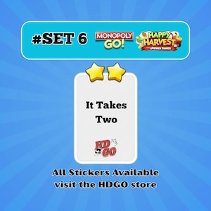 May include: A digital game sticker card featuring the text #SET 6, MONOPOLY GO!, HAPPY HARVEST, and It Takes Two. The card is white with two yellow stars at the top and a small logo at the bottom. The background is a blue radial sunburst pattern.