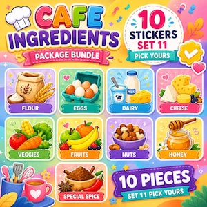 May include: A sticker set titled CAFE INGREDIENTS PACKAGE BUNDLE 10 STICKERS SET 11. The graphic features ten colorful illustrations of food items including flour, eggs, dairy, cheese, vegetables, fruits, nuts, honey, and spices with labels.
