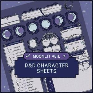 May include: A set of D&D character sheets in shades of dark blue and purple. The sheets feature spaces for character stats, saving throws, and hit points. The text "MOONLIT VEIL" and "D&D CHARACTER SHEETS" are visible.