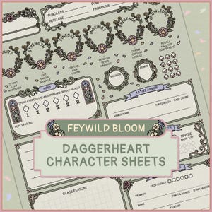 May include: A sage green Daggerheart character sheet titled Feywild Bloom, featuring floral-themed circular stat trackers for Strength, Finesse, Instinct, Presence, and Knowledge, alongside sections for Hope, Armor, and various gameplay statistics.