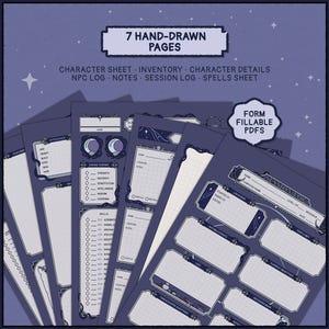 May include: A collection of seven hand-drawn, form-fillable PDF pages for role-playing games. The pages are dark blue with white and gold accents, featuring character sheets, inventory, and session logs. Text includes "7 Hand-Drawn Pages" and "Form Fillable PDFs."