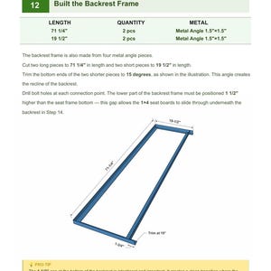 May include: Diagram of a backrest frame for an outdoor arbor swing. The frame is constructed from metal angle pieces. The diagram includes measurements: 71 1/4 inches and 19 1/2 inches. The text reads "Built the Backrest Frame."