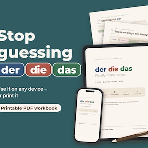 May include: A digital German language workbook displayed on a tablet and smartphone, featuring the text Stop guessing der die das. The workbook includes printable PDF pages, lesson units, and a stylus pen on a dark teal background.