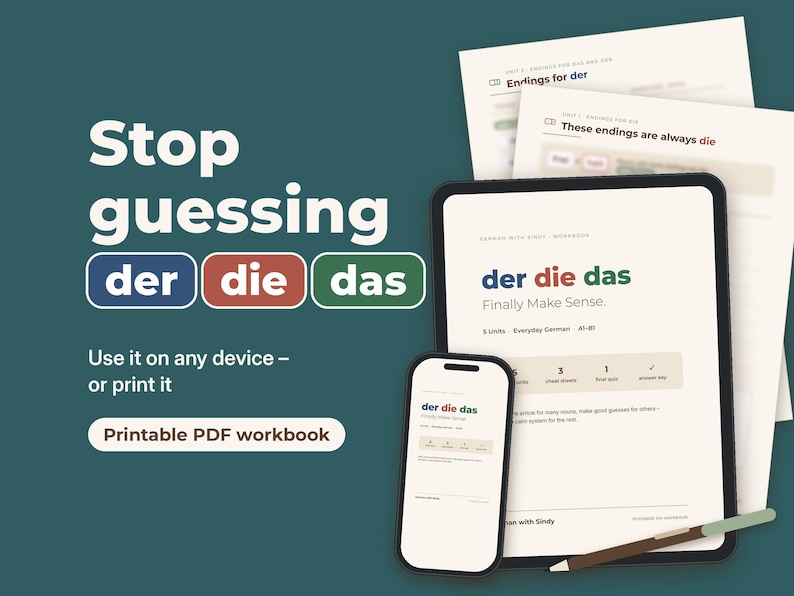 May include: A digital German language workbook displayed on a tablet and smartphone, featuring the text Stop guessing der die das. The workbook includes printable PDF pages, lesson units, and a stylus pen on a dark teal background.