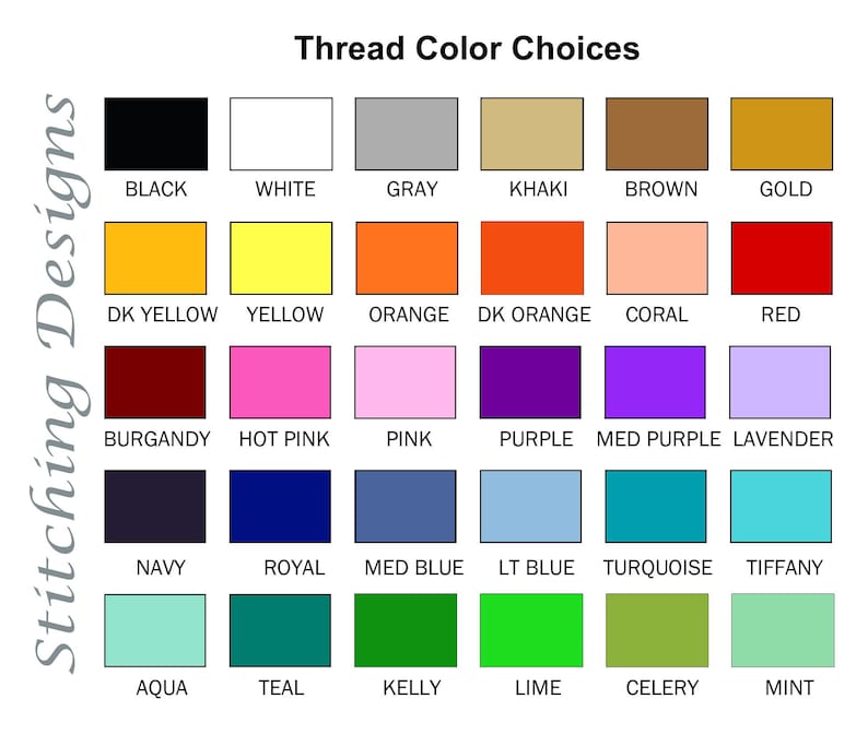 May include: A color chart titled "Thread Color Choices" with a variety of thread colors, including black, white, gray, khaki, brown, gold, yellow, orange, coral, red, burgundy, pink, purple, blue, turquoise, and green.