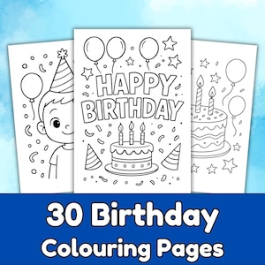 May include: Three black and white coloring pages with birthday themes. One page features a boy in a party hat, another says "Happy Birthday" with a cake, and the third shows a cake with candles. The bottom banner reads "30 Birthday Colouring Pages."