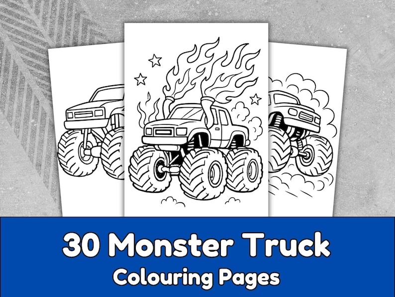 May include: Three black and white coloring pages featuring monster trucks with large tires. The pages are stacked together. The bottom of the image has a blue banner with the text "30 Monster Truck Colouring Pages".