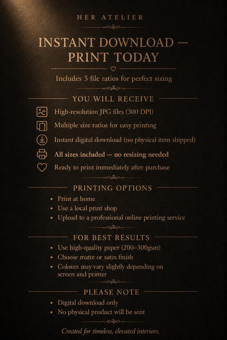 May include: A digital download advertisement with a dark brown background and gold text. The text reads "Instant Download - Print Today" and lists features like high-resolution JPG files and multiple size ratios. The bottom text says "Created for timeless, elevated interiors."