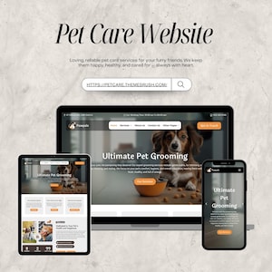 May include: A website design for a pet care business, shown on a laptop, tablet, and smartphone. The website displays the text "Pet Care Website" and "Ultimate Pet Grooming". The design includes a dog image and an orange colour scheme.