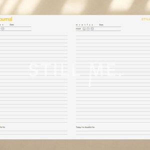 May include: A white daily journal page with two columns of horizontal lines. The top left reads Daily Journal and the top right reads STILL ME. Each column includes fields for day of the week, date, mood icons, and a section labeled Today I'm thankful for.