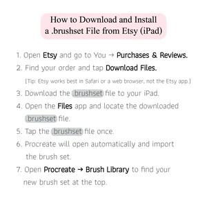 May include: A white instructional graphic with black text titled How to Download and Install a .brushset File from Etsy (iPad). It lists seven numbered steps for downloading files from Etsy, using the Files app, and importing them into Procreate.
